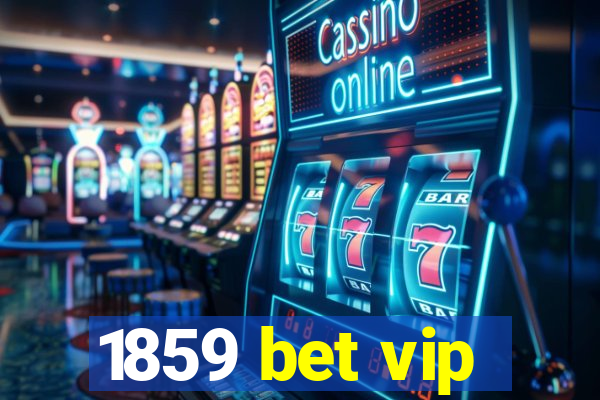 1859 bet vip